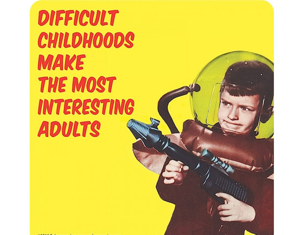 "Difficult childhoods make..." Untersetzer / Bierdeckel