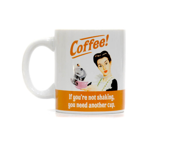 "Coffee! If you're not shaking ...." Kaffeebecher