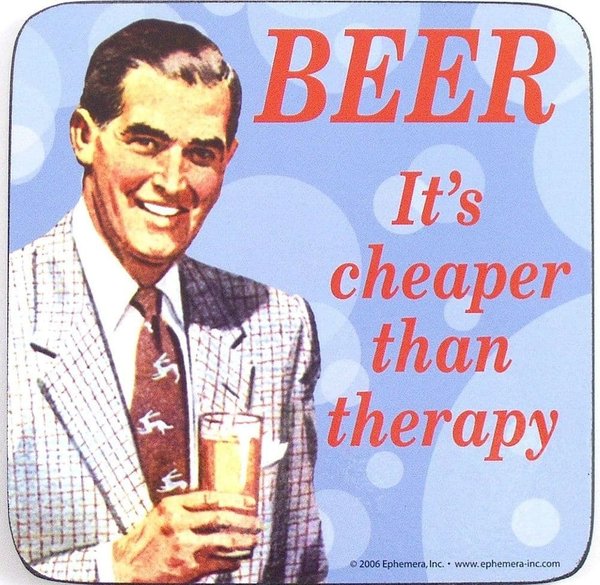 "Beer. It's cheaper than therapy" Untersetzer Bierdeckel
